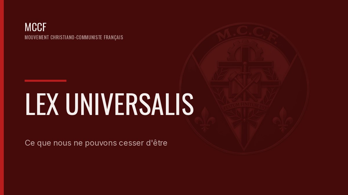 Vignette « Lex Universalis — Ce que nous ne pouvons cesser d'être », sur fond rouge sombre, emblème du MCCF en filigrane.